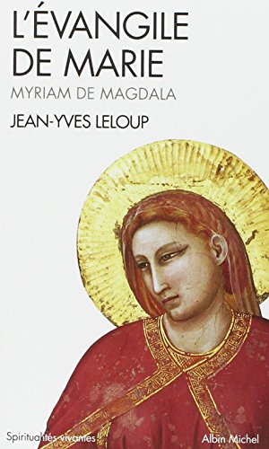 L'Evangile de Marie : Myriam de Magdala : Evangile copte du IIe siècle