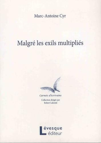 Malgré les exils multipliés