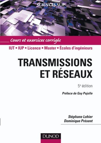 Transmissions et réseaux : cours et exercices corrigés