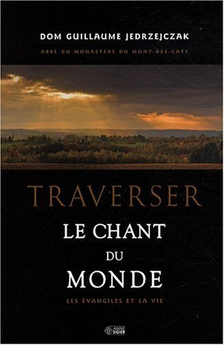 Traverser le chant du monde : Évangiles et la vie