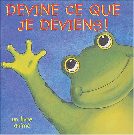 Devine ce que je deviens !