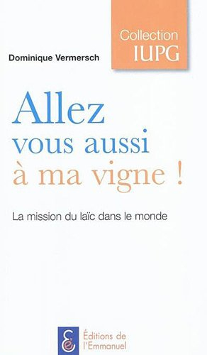 Allez vous aussi à ma vigne ! : la mission du laïc dans le monde