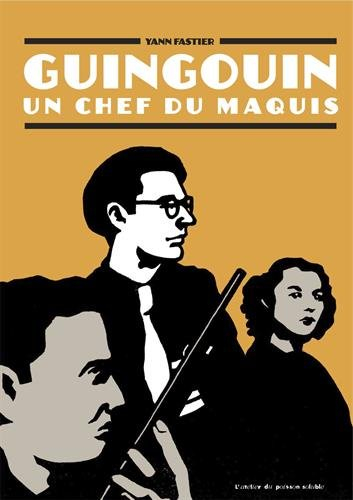 Guingouin, un chef du maquis
