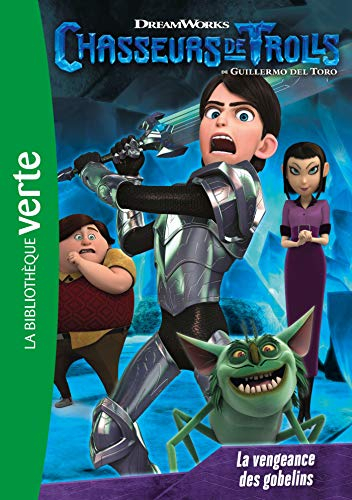 Chasseurs de trolls. Vol. 3. La vengeance des gobelins