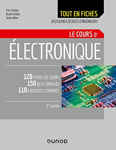 Le cours d'électronique tout en fiches : 120 fiches de cours, 150 QCM corrigés, 110 exercices corrig