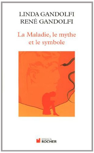 La maladie, le mythe et le symbole : une approche anthropologique des pathologies