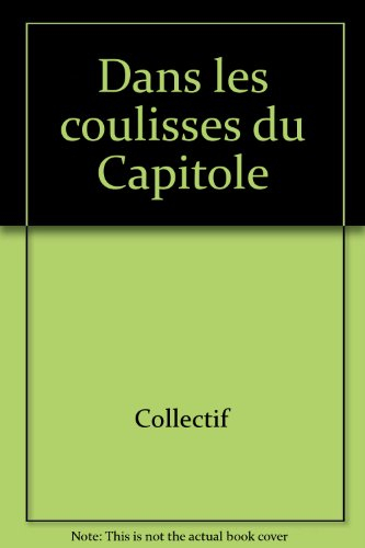 dans les coulisses du capitole