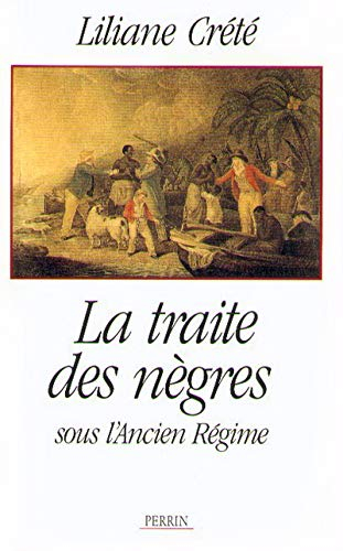 La traite des nègres sous l'Ancien Régime