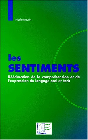 Les sentiments : rééducation de la compréhension et de l'expression du langage oral et écrit