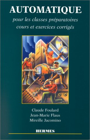 Automatique : pour les classes préparatoires, cours et exercices corrigés