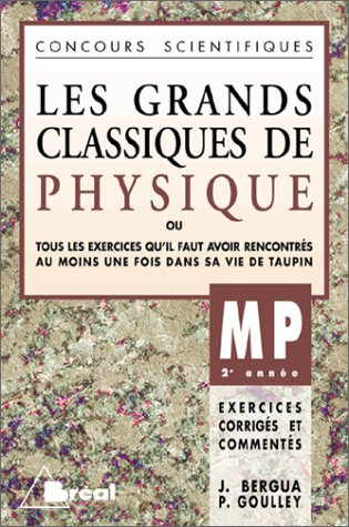 Les grands classiques de physique, MP, 2e année : exercices corrigés et commentés