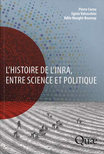 L'histoire de l'Inra, entre science et politique