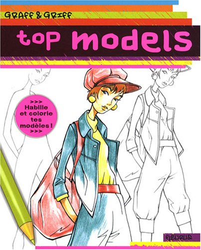 Top models : habille et colorie tes modèles !