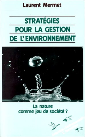 Stratégies pour la gestion de l'environnement : la nature comme jeu de société ?