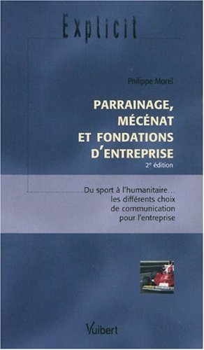 Parrainage, mécénat et fondations d'entreprise : du sport à l'humanitaire... les différents choix de