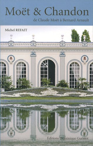 Moët et Chandon : de Claude Moët à Bernard Arnault