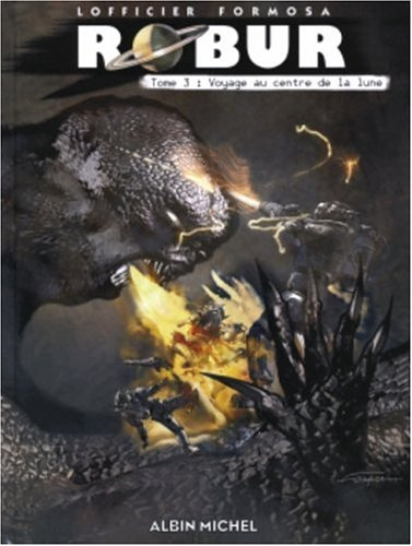 Robur. Vol. 3. Voyage au centre de la Lune