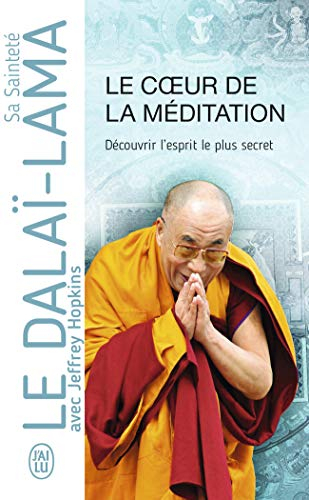 Le coeur de la méditation : découvrir l'esprit le plus secret : enseignements sur Les trois mots qui