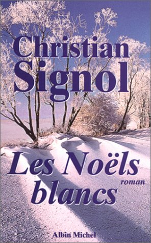 Ce que vivent les hommes. Vol. 1. Les Noëls blancs