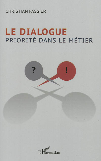 Le dialogue : priorité dans le métier