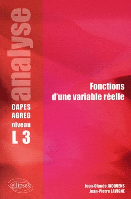 Fonctions d'une variable réelle, analyse, Capes-agrégation niveau L3