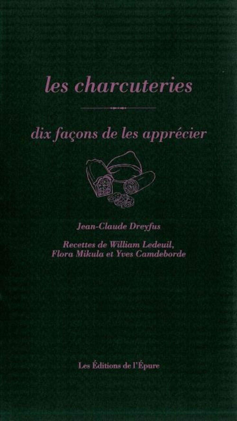 Les charcuteries : dix façons de les apprécier