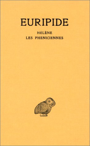 Tragédies. Vol. 5. Hélène. Les Phéniciennes