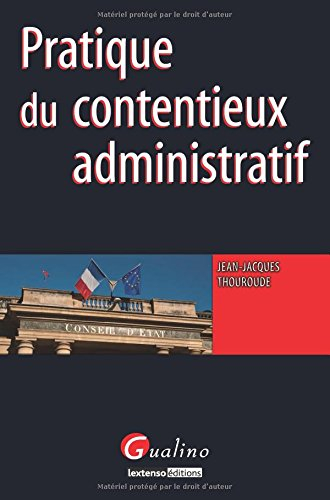 Pratique du contentieux administratif