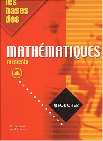 Les bases des mathématiques : mémento