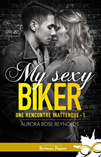 My sexy biker : Une rencontre inattendue, T1