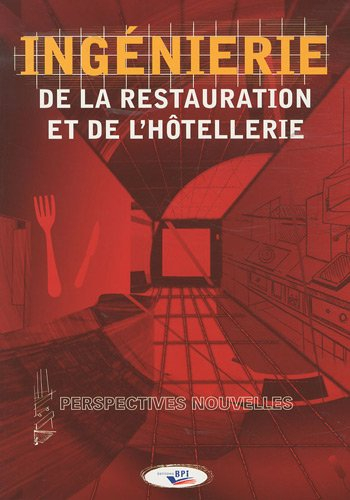 Ingénierie de la restauration et de l'hôtellerie : perspectives nouvelles