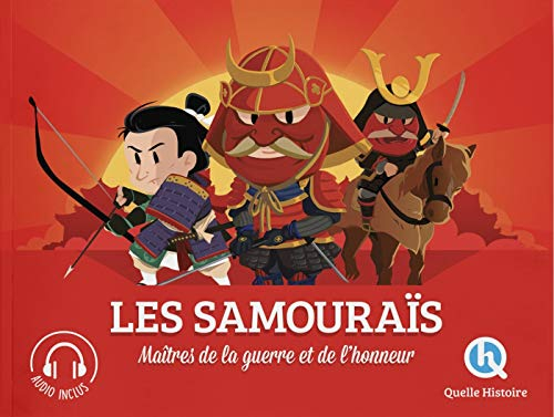 Les samouraïs : maîtres de la guerre et de l'honneur