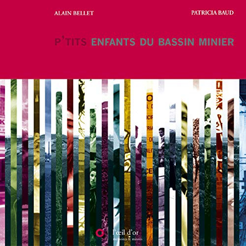 P'tits enfants du bassin minier : avec des textes et des poèmes d'enfants et d'adolescents de Rouvro