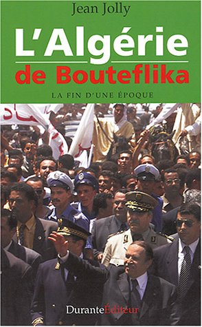 L'Algérie de Bouteflika : la fin d'une époque