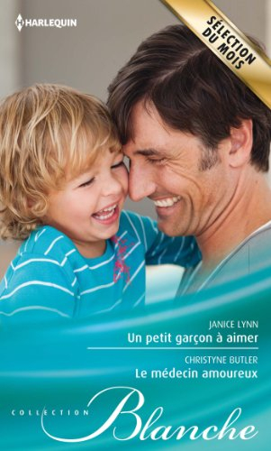 Un petit garçon à aimer. Le médecin amoureux