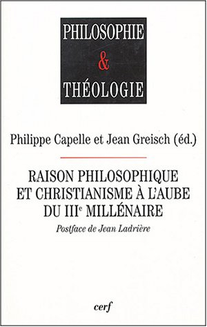 Raison philosophique et christianisme à l'aube du troisième millénaire