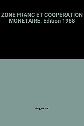 zone franc et cooperation monetaire. edition 1988