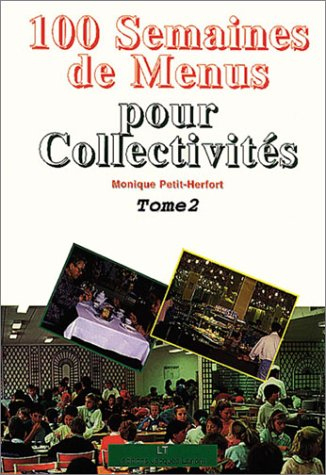 100 semaines de menus pour collectivités. Vol. 2