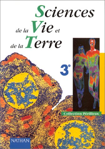 Sciences de la vie et de la terre 3e : livre de l'élève