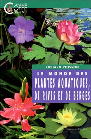 Le monde des plantes aquatiques, de rives et de berges