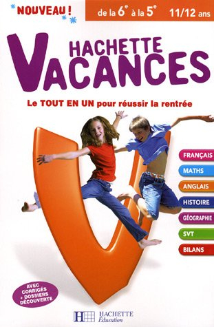 Hachette vacances, de la 6e à la 5e, 11-12 ans : le tout en un pour réussir la rentrée