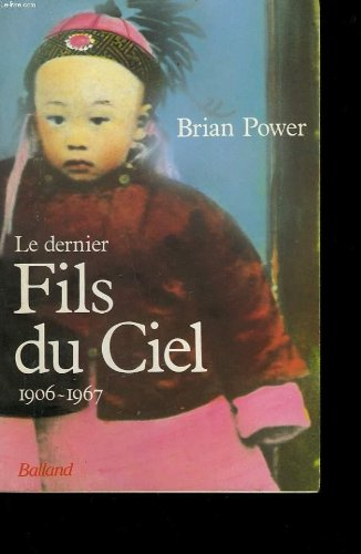 Le Dernier fils du ciel : 1906-1967