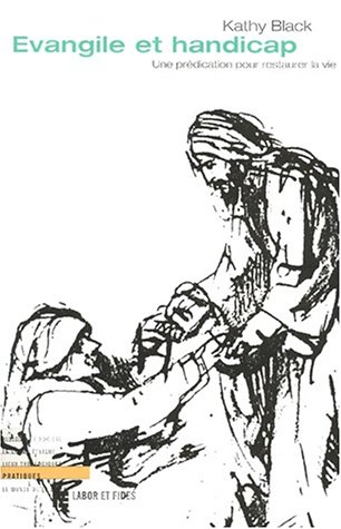 Evangile et handicap : une prédication pour restaurer la vie