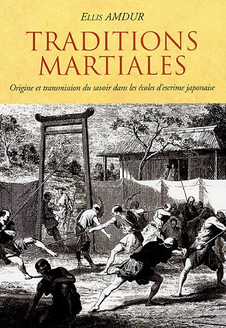 Traditions martiales : origine et transmission du savoir dans les écoles d'escrime japonaise