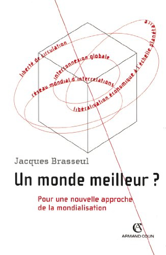 Un monde meilleur ? : pour une nouvelle approche de la mondialisation
