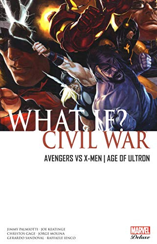 What if ?. Vol. 1. Civil war, Avengers vs X-Men, Age of Ultron