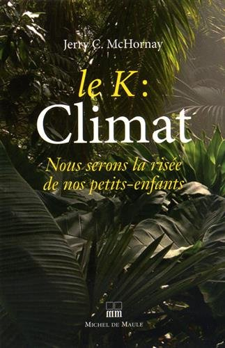 Le K : climat : nous serons la risée de nos petits-enfants