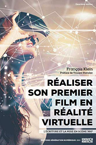 Réaliser son premier film en réalité virtuelle, L'écriture et la mise en scène 360° - Deuxième éditi