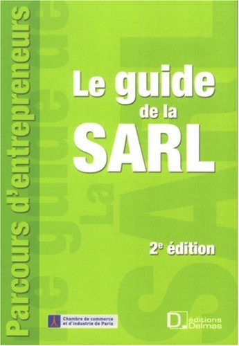Le guide de la SARL : constitution et fonctionnement