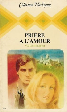 prière à l'amour : collection : harlequin collection n, 415